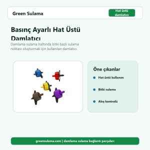 Basınç Ayarlı Hat Üstü Damlatıcı 2 basinc ayarli hat ustu damlatici ana gorsel v1