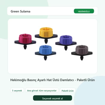 Hekimoğlu Basınç Ayarlı Hat Üstü Damlatıcı - Paketli Ürün tüm varyasyon seçenekleri