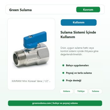 KAVRAM Mini Küresel Vana | 1/2″ & 3/4″ sulama sistemi kullanım alanı görseli