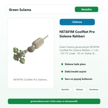 NETAFIM CoolNet Pro Sisleme Rehberi | 1×/4× · 5,5–7,5 L/saat · 30 cm Sarkaç & Sadece Başlık Green Sulama ana ürün görseli